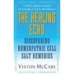 THE HEALING ECHO: DISCOVERING HOMEOPATHIC CELL SALT REMEDIES