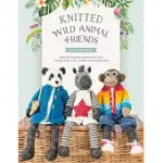 KNITTED WILD ANIMAL FRIENDS: OVER 40 KNITTING PATTERNS FOR WILD ANIMAL DOLLS, THEIR CLOTHES AND ACCESSORIES