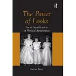 THE POWER OF LOOKS: SOCIAL STRATIFICATION OF PHYSICAL APPEARANCE