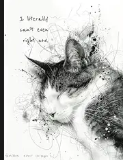 "I Literally Can't Even Right Now" — A Chaotic Cat Sketchbook: For Artists, Doodlers & Drama Queens Who Just Need a Moment, 120 framed pages, 8.5"x11"