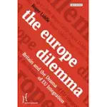 THE EUROPE DILEMMA: BRITAIN AND THE DRAMA OF EU INTEGRATION