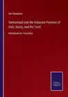 Switzerland and the Adjacent Portions of Italy, Savoy, and the Tyrol: Handbook