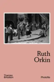 Ruth Orkin (Photofile) by Morin, Anne [Paperback]