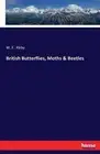 British Butterflies, Moths & Beetles by W.F. Kirby (English) Paperback Book