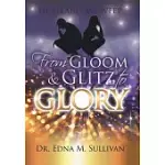 FROM GLOOM & GLITZ TO GLORY: HE HEARD ME WEEP