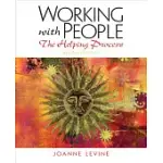 WORKING WITH PEOPLE: THE HELPING PROCESS