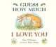 Guess How Much I Love You: 20th Anniversary Board Book