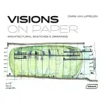 VISIONS ON PAPER: ARCHITECTURAL SKETCHES & DRAWINGS