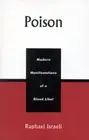 Poison: Modern Manifestations of a Blood Libel by Raphael Israeli (English) Hard