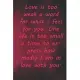 Love is too weak a word for what I feel for you. One life is too small a time to express how madly I am in love with you.: Valentine Day Gift Blank Li