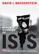 Black Banners of Isis ─ The Roots of the New Caliphate