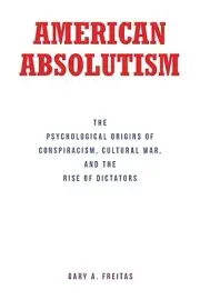 American Absolutism: The Psychological O Freitas, Gary A. Paperback