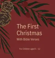 The First Christmas: With Bible Verses For Children aged 5 - 12 by Miriam Cobza