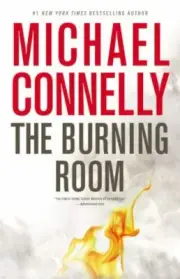 A Harry Bosch Novel Ser.: The Burning Room by Michael Connelly (2014, Hardcover)