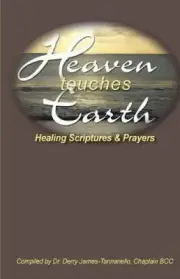 Heaven Touches Earth: Healing Scriptures and Prayers [Paperback]