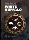 The Four: White Buffalo (The Bridges' Saga) by Beckley, B. L.