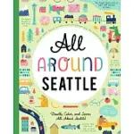 ALL AROUND SEATTLE: DOODLE, COLOR, AND LEARN ALL ABOUT YOUR HOMETOWN!