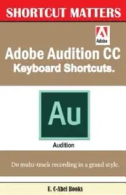 Adobe Audition Cc Keyboard Shortcuts, Paperback by U. C-abel Books (COR), Bra...
