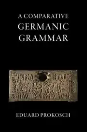 A Comparative Germanic Grammar by Eduard Prokosch: New