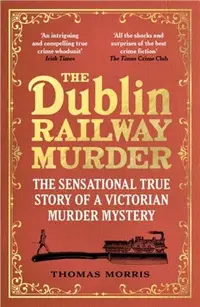 在飛比找三民網路書店優惠-The Dublin Railway Murder：The 