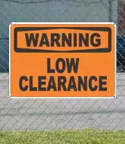 WARNING Low Clearance - OSHA Safety SIGN 10" x 14"