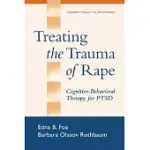 TREATING THE TRAUMA OF RAPE: COGNITIVE-BEHAVIORAL THERAPY FOR PTSD