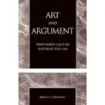 ART AND ARGUMENT: WHAT WORDS CAN’T DO AND WHAT THEY CAN