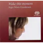 INGER MARIE GUNDERSEN / MAKE THIS MOMENT