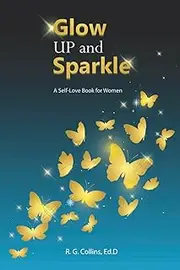 Glow Up and Sparkle: A Self-Love Book for Women