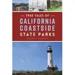 TRUE TALES OF CALIFORNIA COASTSIDE STATE PARKS