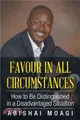 Favour in All Circumstances ─ How to Be Distinguished in a Disadvantage Situation