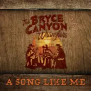 Bryce Canyon Wranglers - A Song Like Me [New CD]