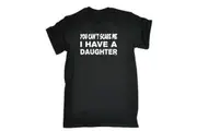 You Cant Scare Me Have A Daughter - Mens Funny Novelty T-Shirt TShirt / T Shirt