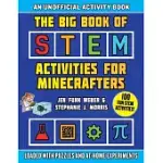 THE BIG BOOK OF STEM ACTIVITIES FOR MINECRAFTERS: AN UNOFFICIAL ACTIVITY BOOK--LOADED WITH PUZZLES AND AT-HOME EXPERIMENTS