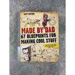 MADE BY DAD: 67 BLUEPRINTS FOR MAKING COOL STUFF