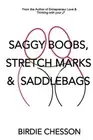 Saggy Boobs, Stretch Marks and Saddlebags by Chesson, Birdie