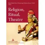 RELIGION, RITUAL, THEATRE