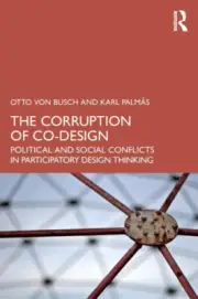 The Corruption of Co-Design: Political and Social Conflicts in Participatory