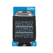 If It Moves Its Biology Chemistry Physics - Funny Novelty Stubby Holder With Base