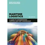 MARITIME LOGISTICS: A GUIDE TO CONTEMPORARY SHIPPING AND PORT MANAGEMENT