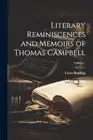 Redding - Literary Reminiscences and Memoirs of Thomas Campbell Volum - T555z