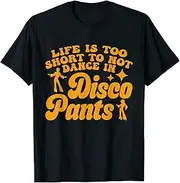 [X.Style] Life is Too Short to Not Dance in Disco Pants 70s Retro ds1449 T-Shirt (M) Black