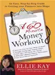 The 60-Minute Money Workout: An Easy Step-by-Step Guide to Getting Your Finances into Shape