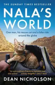 Nala's World: One Man, His Rescue Cat and a Bike Ride Around the Globe by Dean N