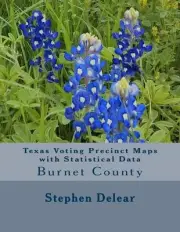Texas Voting Precinct Maps with Statistical Data: Burnet County by Stephen D. De