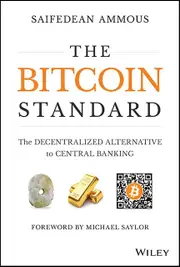 The Bitcoin Standard by Saifedean Lebanese American University Columbia University London School of Economics Ammous Paperback Book