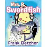 MRS. B SWORDFISH