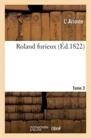 Roland Furieux. Tome 3 (d.1822) by Ludovico Ariosto (French) Paperback Book