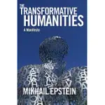 THE TRANSFORMATIVE HUMANITIES: A MANIFESTO