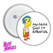 I'm Essential - Milhouse Badges & Magnets - Corona Simpsons Melbourne Lockdown